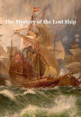 Тайна затонувшего корабля / The Mystery of the Lost Ship () смотреть онлайн бесплатно в отличном качестве