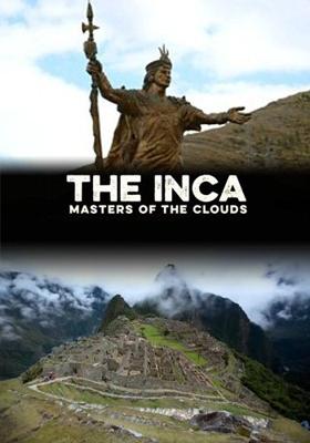 Инки: Владыки облаков / The Inca: Masters of the Clouds () смотреть онлайн бесплатно в отличном качестве