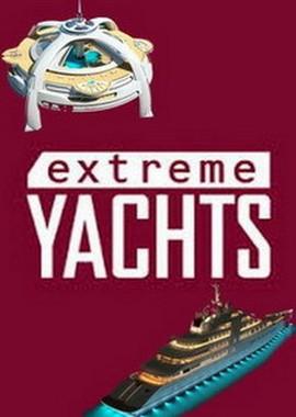 Удивительные яхты (Extreme Yachts)  года смотреть онлайн бесплатно в отличном качестве. Постер