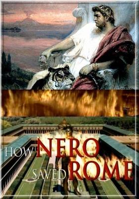 Как Нерон спас Рим (How Nero saved Rome) 2009 года смотреть онлайн бесплатно в отличном качестве. Постер