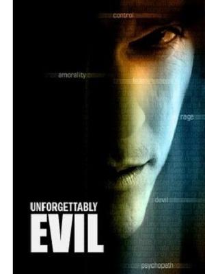 Невообразимое зло / Starz Inside: Unforgettable Evil (2009) смотреть онлайн бесплатно в отличном качестве