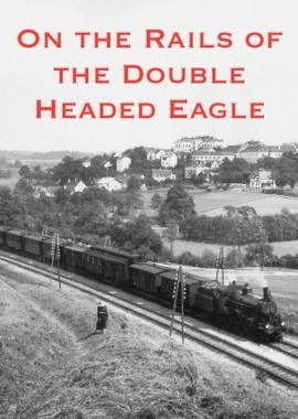 По железным дорогам бывшей империи / On the Rails of the Double Headed Eagle () смотреть онлайн бесплатно в отличном качестве