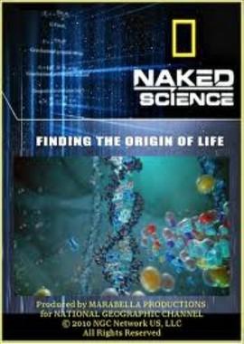 С точки зрения науки. Тайна возникновения жизни / Naked Science. Finding the Origin of Life (None) смотреть онлайн бесплатно в отличном качестве