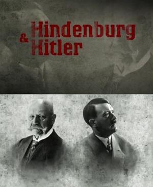 Гинденбург и Гитлер (Hindenburg - Der Mann, der Hitler zum Kanzler machte)  года смотреть онлайн бесплатно в отличном качестве. Постер