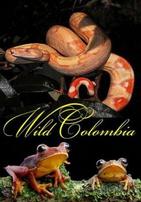 Дикая Колумбия (Wild Colombia)  года смотреть онлайн бесплатно в отличном качестве. Постер