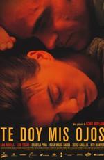 Возьми мои глаза / Te doy mis ojos (2003) смотреть онлайн бесплатно в отличном качестве