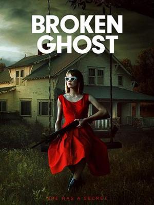 Сломленный призрак / Broken Ghost (2017) смотреть онлайн бесплатно в отличном качестве