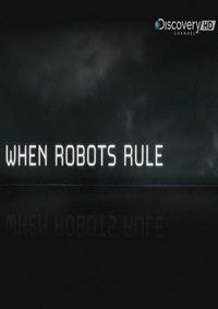 Discovery. Под властью роботов / Discovery. When Robots Rule (None) смотреть онлайн бесплатно в отличном качестве