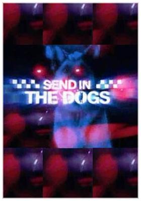 Собачий патруль / Send in the Dogs (2008) смотреть онлайн бесплатно в отличном качестве