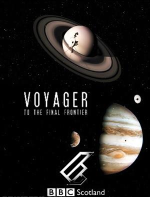 Вояджер: Полёт за пределы Солнечной системы / BBC: Voyager: To the Final Frontier (None) смотреть онлайн бесплатно в отличном качестве