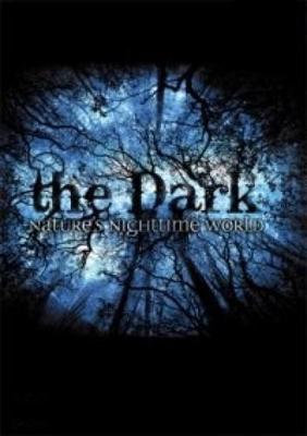 Тьма. Ночная жизнь природы (The Dark. Natures nighttime world)  года смотреть онлайн бесплатно в отличном качестве. Постер