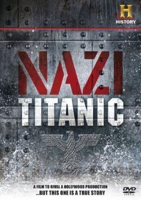 Нацистский «Титаник» / The Nazi Titanic (None) смотреть онлайн бесплатно в отличном качестве