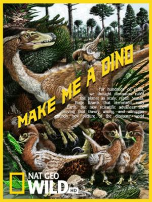 National Geographic: Знакомьтесь - динозавры (Make Me A Dino) 2011 года смотреть онлайн бесплатно в отличном качестве. Постер