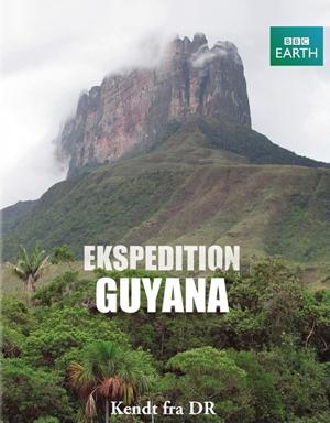 BBC: Путешествие в Гайану (BBC: Expedition Guyana) 2008 года смотреть онлайн бесплатно в отличном качестве. Постер