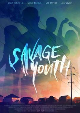 Дикая молодость / Savage Youth (2018) смотреть онлайн бесплатно в отличном качестве