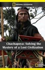 National Geographic: Чачапойя. Раскрытая тайна погибшей цивилизации / National Geographic: Chachapoya. Solving the Mystery of a Lost Civilisation (2008) смотреть онлайн бесплатно в отличном качестве