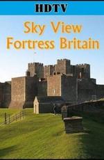 Взгляд сверху: Крепость Британии / Sky View: Fortress Britain (2007) смотреть онлайн бесплатно в отличном качестве