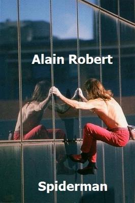 Ален Робер. Человек-паук / Alain Robert. Spiderman (2008) смотреть онлайн бесплатно в отличном качестве