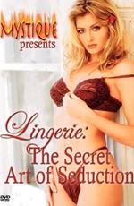 Секретное искусство обольщения + Самые горячие женщины планеты / Mystique: Lingerie - The Secret Art Of Seduction + Hottest Women On Earth () смотреть онлайн бесплатно в отличном качестве