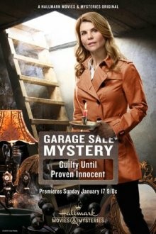 Тайна гаражной распродажи: Виновна пока не доказана обратное / Garage Sale Mystery: Guilty Until Proven Innocent (2016) смотреть онлайн бесплатно в отличном качестве