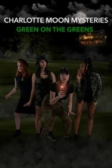 Шарлотта Мун: Убийство на лужайке (Charlotte Moon Mysteries - Green on the Greens) 2021 года смотреть онлайн бесплатно в отличном качестве. Постер