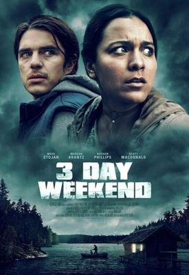 3-дневный уикэнд / 3 Day Weekend (2019) смотреть онлайн бесплатно в отличном качестве