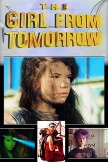 Девочка из завтра / The Girl from Tomorrow (None) смотреть онлайн бесплатно в отличном качестве