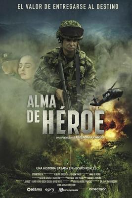 Душа героя / Alma de Héroe (2019) смотреть онлайн бесплатно в отличном качестве