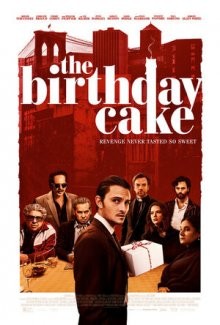 Мафия: Смертельная игра / The Birthday Cake () смотреть онлайн бесплатно в отличном качестве