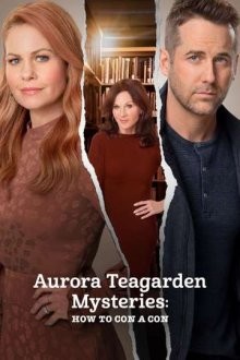 Расследования Авроры Тигарден: Как надуть мошенника / Aurora Teagarden Mysteries: How to Con A Con (2021) смотреть онлайн бесплатно в отличном качестве