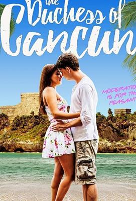 Герцогиня Канкуна / The Duchess of Cancun (2018) смотреть онлайн бесплатно в отличном качестве