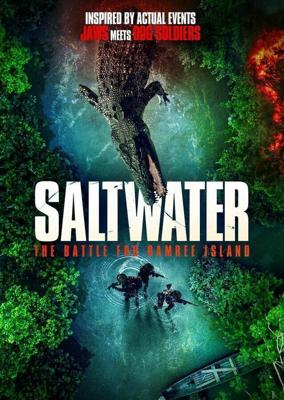 Битва за остров Рамри / Saltwater: The Battle for Ramree Island (2021) смотреть онлайн бесплатно в отличном качестве