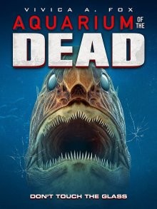 Аквариум мертвецов / Aquarium of the Dead (2021) смотреть онлайн бесплатно в отличном качестве