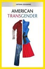 National Geographic: Американские транссексуалы (National Geographic: American Transgender) 2011 года смотреть онлайн бесплатно в отличном качестве. Постер