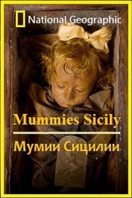 National Geographic: Мумии Сицилии / National Geographic: Mummies Sicily (2008) смотреть онлайн бесплатно в отличном качестве