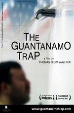 Капкан Гуантанамо / The Guatanamo trap (2011) смотреть онлайн бесплатно в отличном качестве