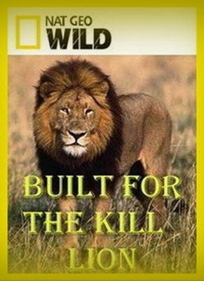 National Geographic: Созданные убивать: Лев / Built for the kill: Lion (2011) смотреть онлайн бесплатно в отличном качестве