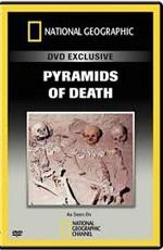 National Geographic: Пирамиды смерти / National Geographic: Pyramids of Death (2005) смотреть онлайн бесплатно в отличном качестве