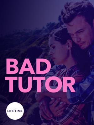 Плохой репетитор (Bad Tutor) 2018 года смотреть онлайн бесплатно в отличном качестве. Постер