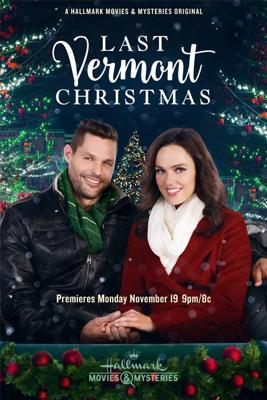 Последнее рождество в Вермонте / Last Vermont Christmas (2018) смотреть онлайн бесплатно в отличном качестве