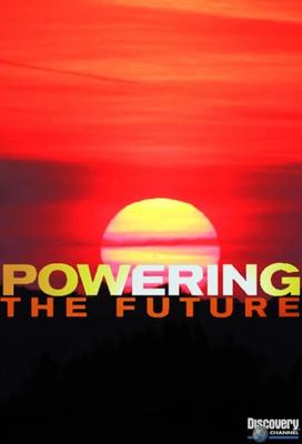 Discovery: Энергия будущего / Powering the Future () смотреть онлайн бесплатно в отличном качестве