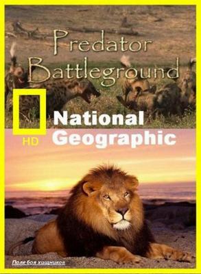 National Geographic: Поле боя хищников / Predator Battleground (2009) смотреть онлайн бесплатно в отличном качестве