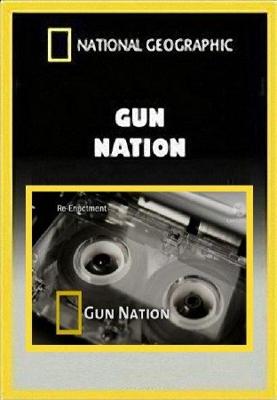 National Geographic: Вооруженная нация / Gun nation (2008) смотреть онлайн бесплатно в отличном качестве