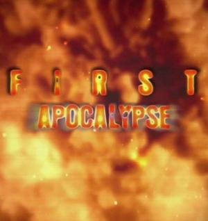 Первый Апокалипсис / First Apocalypse (2009) смотреть онлайн бесплатно в отличном качестве