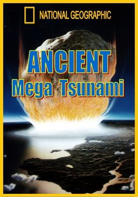 National Geographic: Древние мега-цунами (Ancient Mega Tsunami) 2009 года смотреть онлайн бесплатно в отличном качестве. Постер