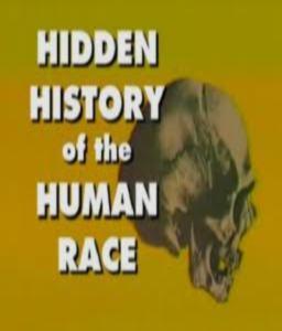 Тайны происхождения жизни. Скрытая история человечества (Hidden History of the human race) 1989 года смотреть онлайн бесплатно в отличном качестве. Постер