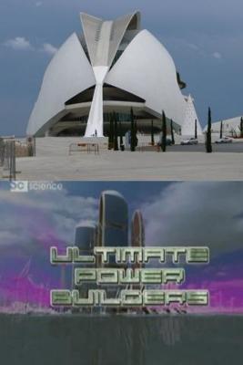 Discovery : Крутая энергетика (Ultimate Power Builders) 2009 года смотреть онлайн бесплатно в отличном качестве. Постер