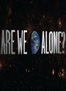 Одни ли мы во Вселенной? / Are We Alone? (2009) смотреть онлайн бесплатно в отличном качестве