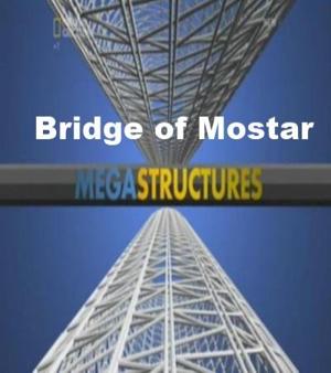 National Geographic: Суперсооружения: Мостарский мост / MegaStructures: Bridge of Mostar (2006) смотреть онлайн бесплатно в отличном качестве