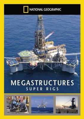 National Geographic: Суперсооружения: Нефтяные суперплатформы / MegaStructures: Super Rigs (2008) смотреть онлайн бесплатно в отличном качестве